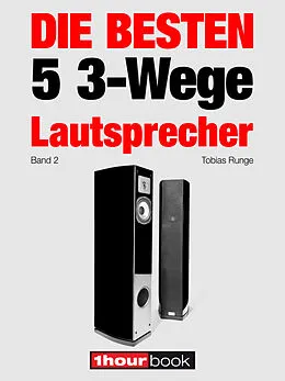 E-Book (epub) Die besten 5 3-Wege-Lautsprecher (Band 2) von Tobias Runge, Christian Gather, Roman Maier