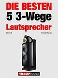 E-Book (epub) Die besten 5 3-Wege-Lautsprecher (Band 3) von Tobias Runge, Elmar Michels, Thomas Schmidt