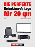 E-Book (epub) Die perfekte Heimkino-Anlage für 20 qm (Band 5) von Robert Glueckshoefer