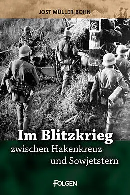 E-Book (epub) Im Blitzkrieg zwischen Hakenkreuz und Sowjetstern von Jost Müller-Bohn