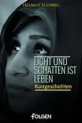 E-Book (epub) Licht und Schatten ist Leben von Helmut Ludwig