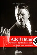 E-Book (epub) Adolf Hitler - Verführer der Christenheit von Jost Müller-Bohn