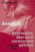 E-Book (epub) Bescheiden, aber auch ein bisschen göttlich von Anousch