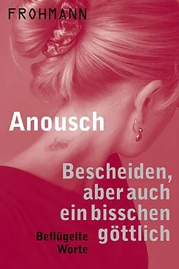 E-Book (epub) Bescheiden, aber auch ein bisschen göttlich von Anousch