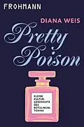 E-Book (epub) Pretty Poison von Diana Weis