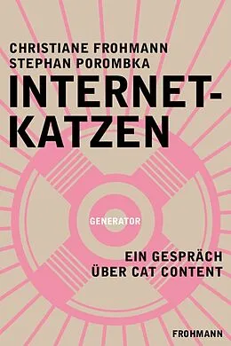 E-Book (pdf) Internetkatzen von Christiane Frohmann, Stephan Porombka