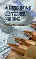 E-Book (epub) Amerikas letzter Krieg von Andrei Martyanov