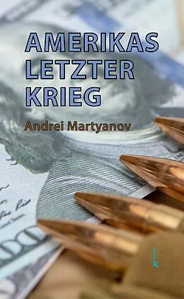 E-Book (epub) Amerikas letzter Krieg von Andrei Martyanov