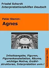 E-Book (epub) Agnes (Peter Stamm) - Lektürehilfe und Interpretationshilfe. Interpretationen und Vorbereitungen für den Deutschunterricht. von Friedel Schardt