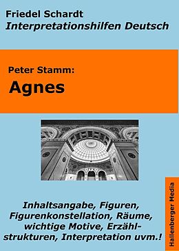 E-Book (epub) Agnes (Peter Stamm) - Lektürehilfe und Interpretationshilfe. Interpretationen und Vorbereitungen für den Deutschunterricht. von Friedel Schardt