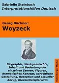 E-Book (epub) Woyzeck - Lektürehilfe und Interpretationshilfe. Interpretationen und Vorbereitungen für den Deutschunterricht. von Gabrielle Steinbach, Georg Büchner