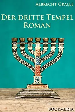 E-Book (epub) Der dritte Tempel: Kriminalroman von Albrecht Gralle