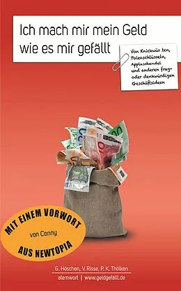 E-Book (epub) Ich mach mir mein Geld, wie es mir gefällt von Gerd Höschen