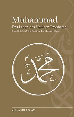 E-Book (epub) Muhammad - Das Leben des Heiligen Propheten von Hadhrat Mirza Baschir ud-Din Mahmud Ahmad
