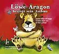 E-Book (pdf) Löwe Aragon besiegt sein Asthma von Christina Osinger, Rainer M. Osinger