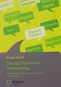 E-Book (epub) Lösungsfokussiertes Teamcoaching von Kirsten Dierolf