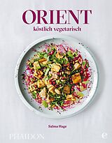Fester Einband Orient - köstlich vegetarisch von Salma Hage