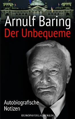 Fester Einband Der Unbequeme von Arnulf Baring