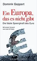 E-Book (epub) Ein Europa, das es nicht gibt von Dominik Geppert