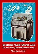 E-Book (epub) Deutsche Musik-Charts 1955 von Manfred J. Franz