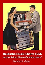 E-Book (epub) Deutsche Musik-Charts 1956 von Manfred J. Franz
