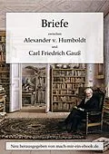 E-Book (epub) Briefe zwischen A. v. Humboldt und Gauss von Alexander Von Humboldt, Carl Friedrich Gauß