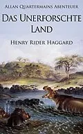 E-Book (epub) Allan Quatermains Abenteuer: Das unerforschte Land von Henry Rider Haggard