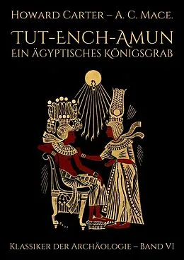 E-Book (epub) Tut-ench-Amun - Ein ägyptisches Königsgrab: Band I von Howard Carter, Arthur Cruttenden Mace