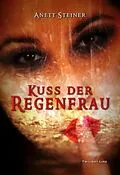 E-Book (epub) Kuss der Regenfrau von Anett Steiner