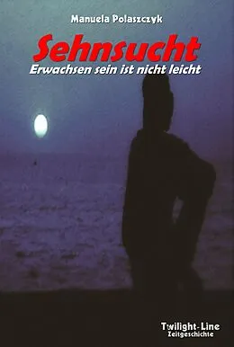 E-Book (epub) Sehnsucht von Manuela Polaszczyk