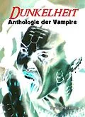 E-Book (epub) Dunkelheit von Wolfgang Schroeder, Carola Kickers, Martin Skerhut