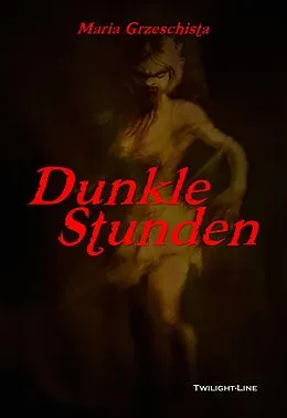 E-Book (epub) Dunkle Stunden von Maria Grzeschista