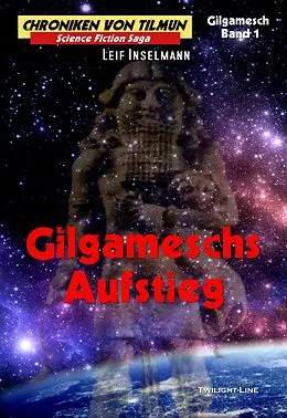 E-Book (epub) Gilgameschs Aufstieg von Leif Inselmann
