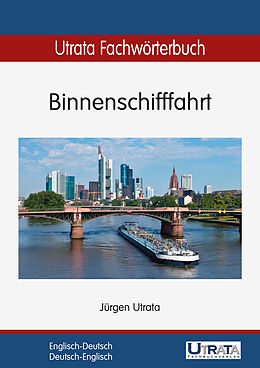 E-Book (pdf) Utrata Fachwörterbuch: Binnenschifffahrt Englisch-Deutsch von Jürgen Utrata