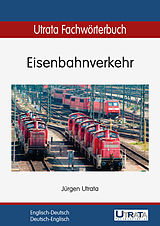 E-Book (epub) Utrata Fachwörterbuch: Eisenbahnverkehr Englisch-Deutsch von Jürgen Utrata