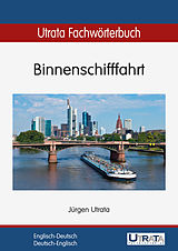 E-Book (epub) Utrata Fachwörterbuch: Binnenschifffahrt Englisch-Deutsch von Jürgen Utrata
