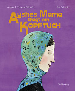 Fester Einband Ayshes Mama trägt ein Kopftuch von Dr. Thomas Eickhoff, Andrea Eickhoff