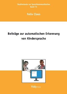 Kartonierter Einband Beiträge zur automatischen Erkennung von Kindersprache von Felix Claus