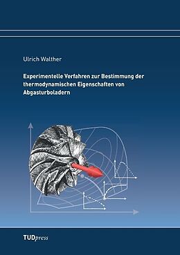 Kartonierter Einband Experimentelle Verfahren zur Bestimmung der thermodynamischen Eigenschaften von Abgasturboladern von Ulrich Walther