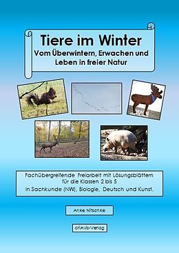 Kartonierter Einband Tiere im Winter. Vom Überwintern, Erwachen und Leben in freier Natur. von Anke Nitschke