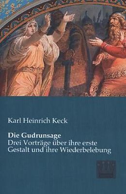 Kartonierter Einband Die Gudrunsage von Karl Heinrich Keck