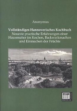 Kartonierter Einband Vollständiges Hannoverisches Kochbuch von Anonymus