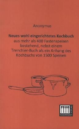 Kartonierter Einband Neues wohl eingerichtetes Kochbuch von Anonymus