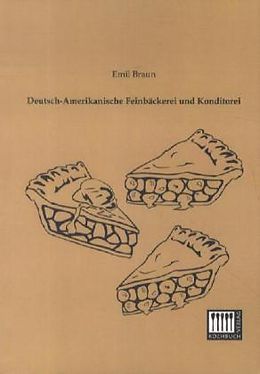 Kartonierter Einband Deutsch-Amerikanische Feinbäckerei und Konditorei von Emil Braun