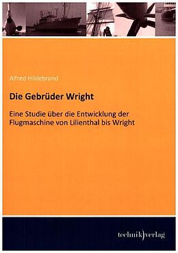Kartonierter Einband Die Gebrüder Wright von Alfred Hildebrand