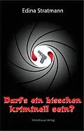 E-Book (epub) Darf's ein bisschen kriminell sein? von Edina Stratmann