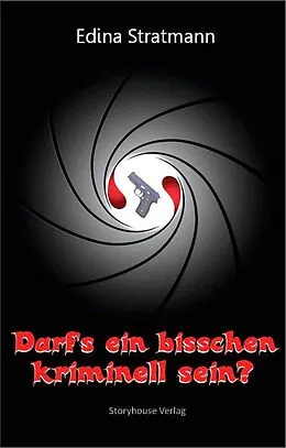 E-Book (epub) Darf's ein bisschen kriminell sein? von Edina Stratmann