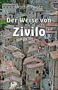 E-Book (epub) Der Weise von Zivilo von Martin Faatz