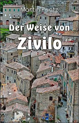 E-Book (epub) Der Weise von Zivilo von Martin Faatz