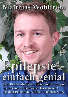 Kartonierter Einband Epilepsie - einfach genial von Matthias Wohlfrom